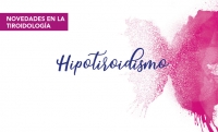 Novedades en la tiroidología - Hipotiroidismo